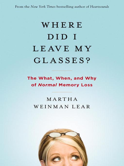 Title details for Where Did I Leave My Glasses? by Martha Lear - Available